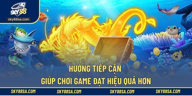 Hướng tiếp cận giúp chơi game đạt hiệu quả hơn