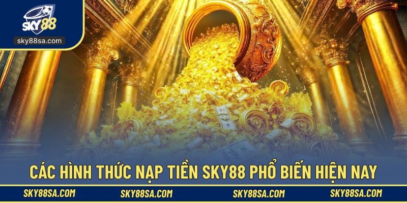 Đa dạng hình thức vào vốn tại hệ thống SKY88