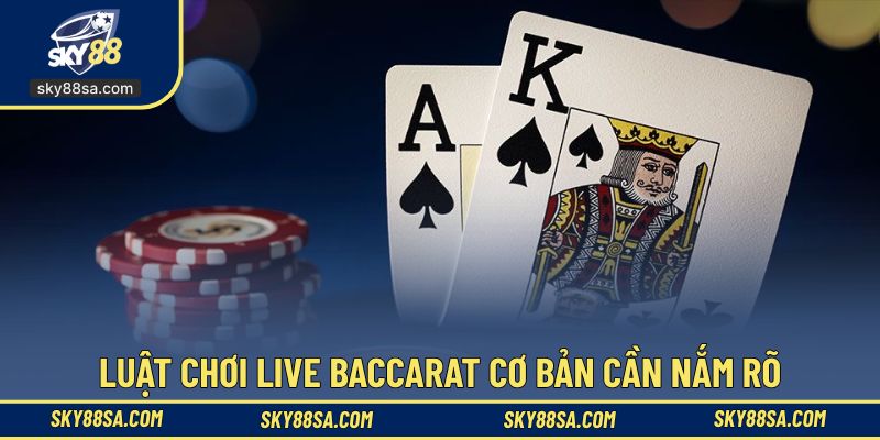 Luật game baccarat trực tuyến mà hội viên cần nắm rõ